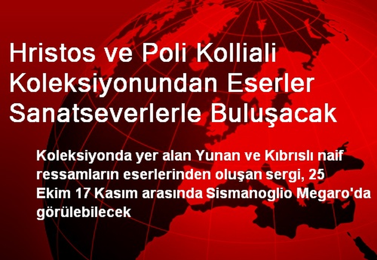 Hristos ve Poli Kolliali Koleksiyonundan Eserler Sanatseverlerle Buluşacak