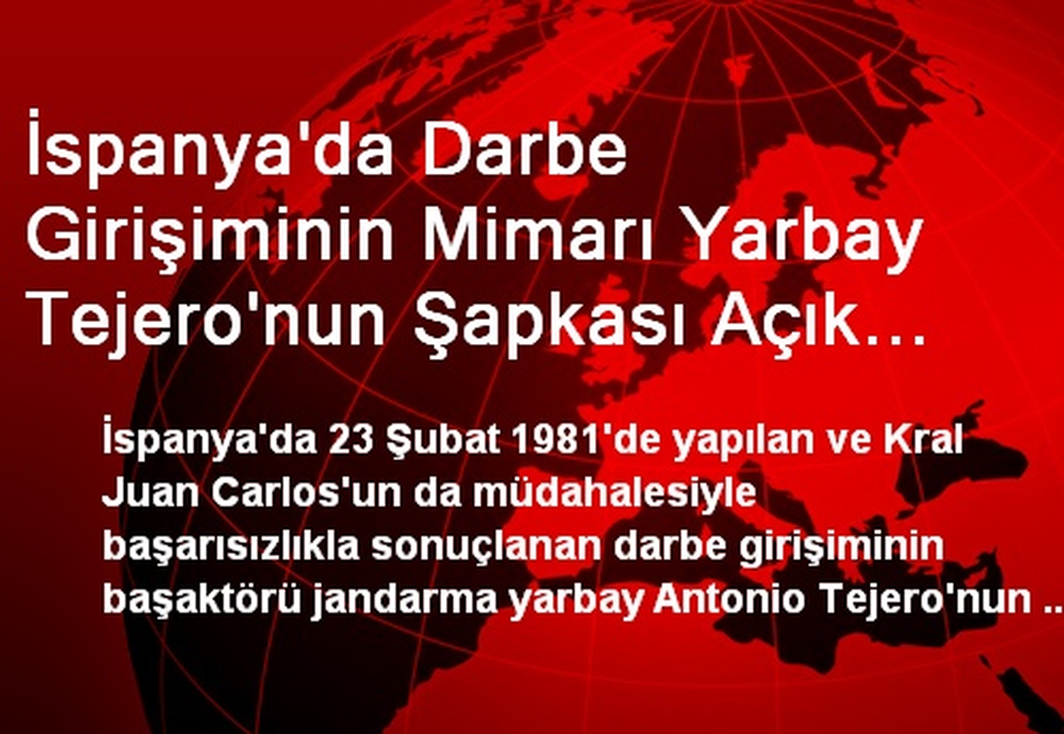 İspanya\'da Darbe Girişiminin Mimarı Yarbay Tejero\'nun Şapkası Açık Artırmaya Çıkıyor