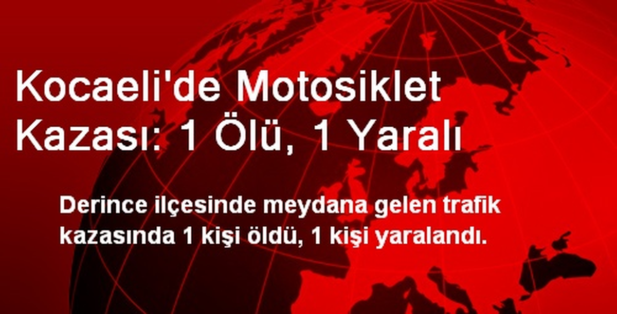 Kocaeli\'de Motosiklet Kazası: 1 Ölü, 1 Yaralı