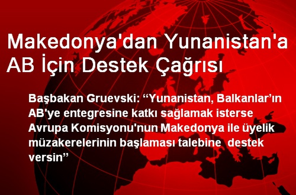 Makedonya\'dan Yunanistan\'a AB İçin Destek Çağrısı