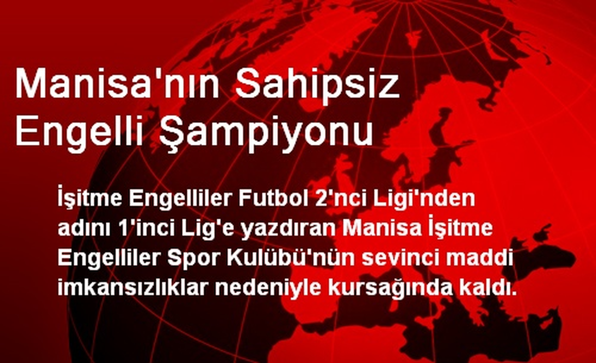 Manisa\'nın Sahipsiz Engelli Şampiyonu