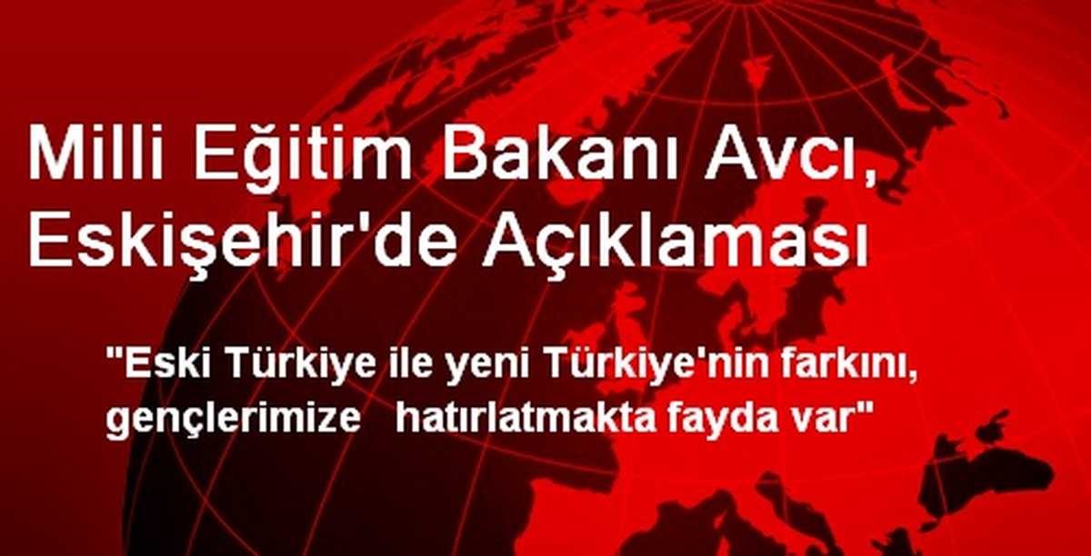 Milli Eğitim Bakanı Avcı, Eskişehir\'de Açıklaması