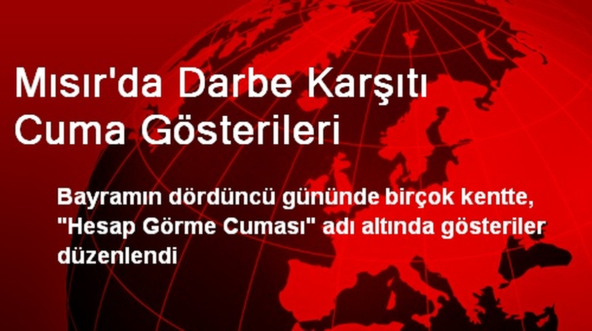 Mısır\'da Darbe Karşıtı Cuma Gösterileri