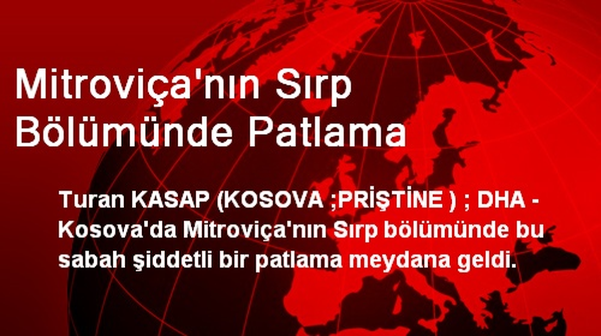 Mitroviça\'nın Sırp Bölümünde Patlama