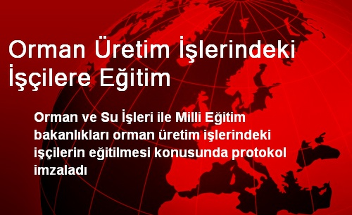 Orman Üretim İşlerindeki İşçilere Eğitim