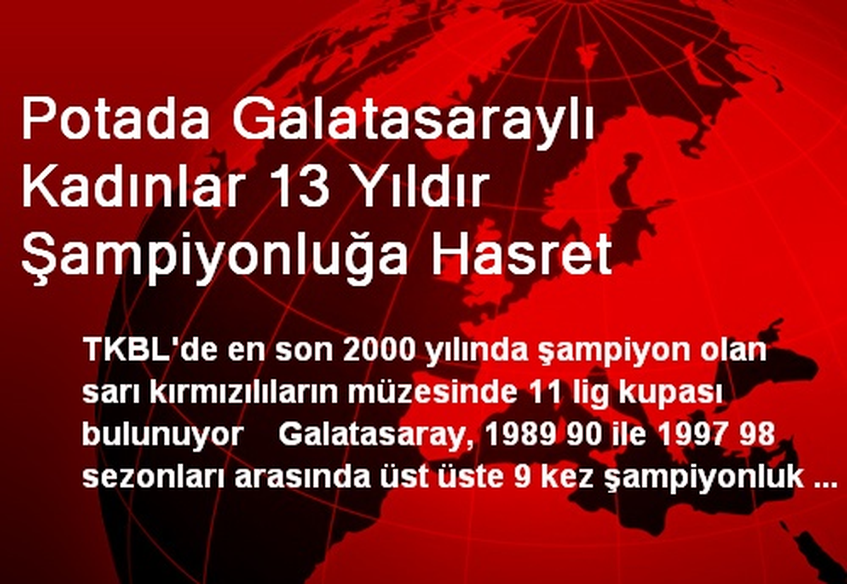 Potada Galatasaraylı Kadınlar 13 Yıldır Şampiyonluğa Hasret
