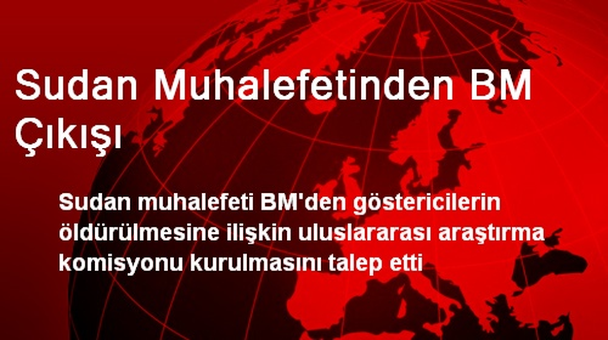 Sudan Muhalefetinden BM Çıkışı