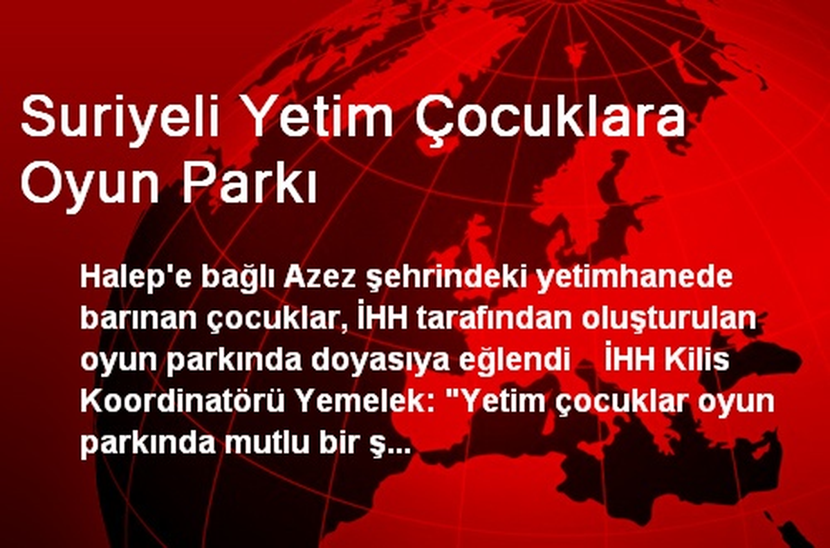 Suriyeli Yetim Çocuklara Oyun Parkı