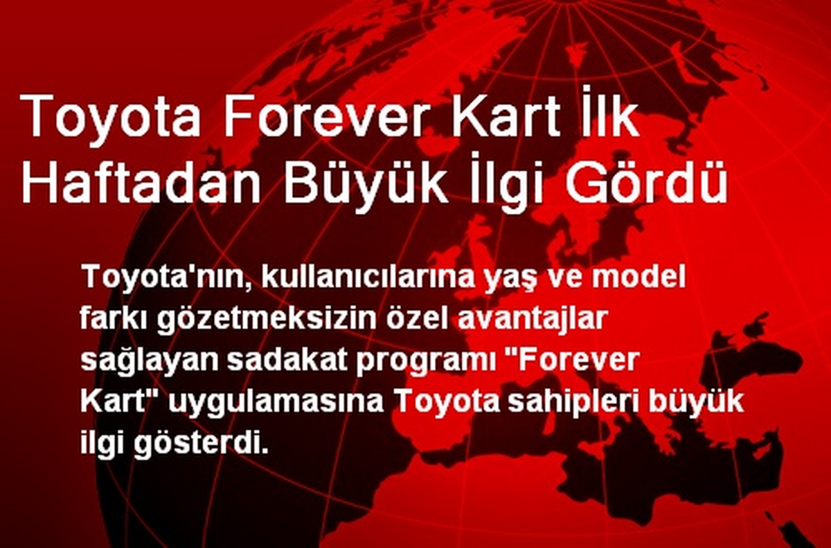 Toyota Forever Kart İlk Haftadan Büyük İlgi Gördü