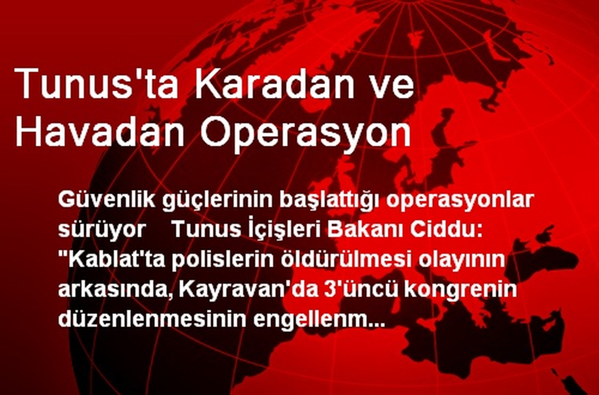 Tunus\'ta Karadan ve Havadan Operasyon