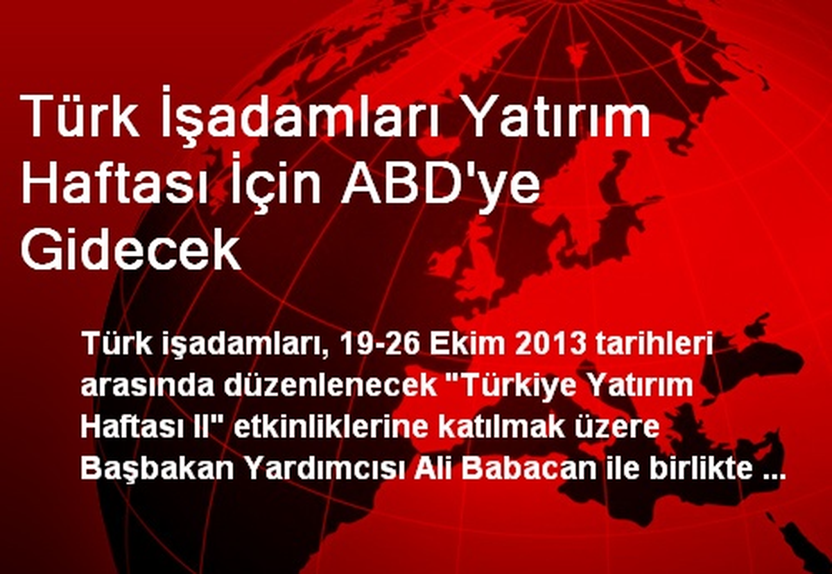 Türk İşadamları Yatırım Haftası İçin ABD\'ye Gidecek