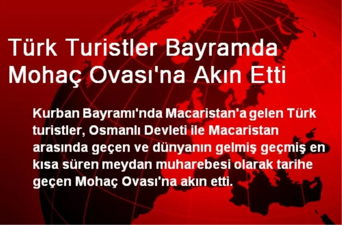 Türk Turistler Bayramda Mohaç Ovası\'na Akın Etti