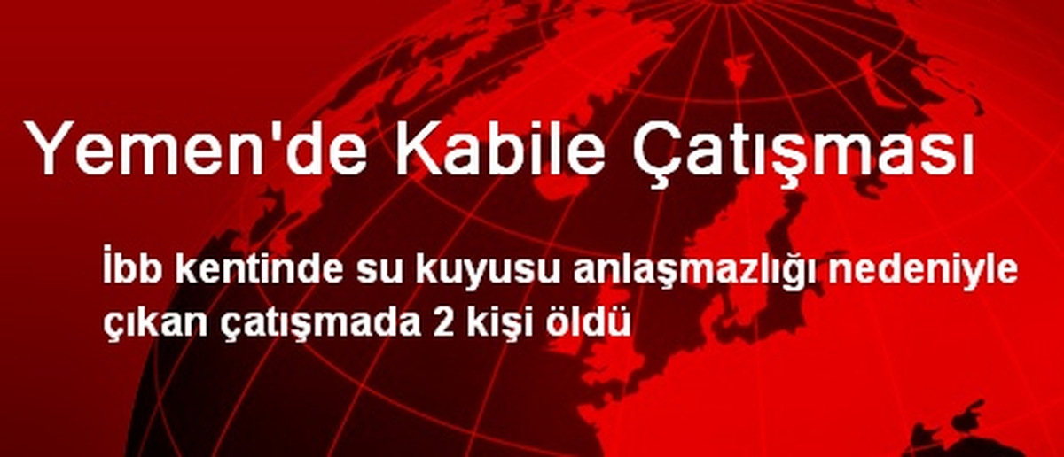 Yemen\'de Kabile Çatışması