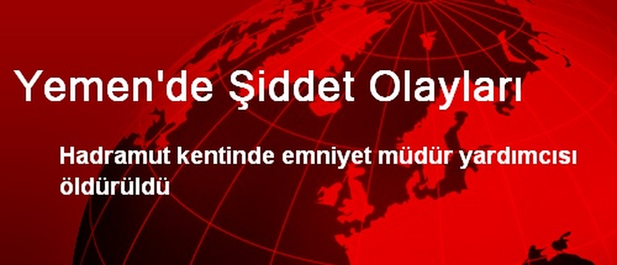 Yemen\'de Şiddet Olayları