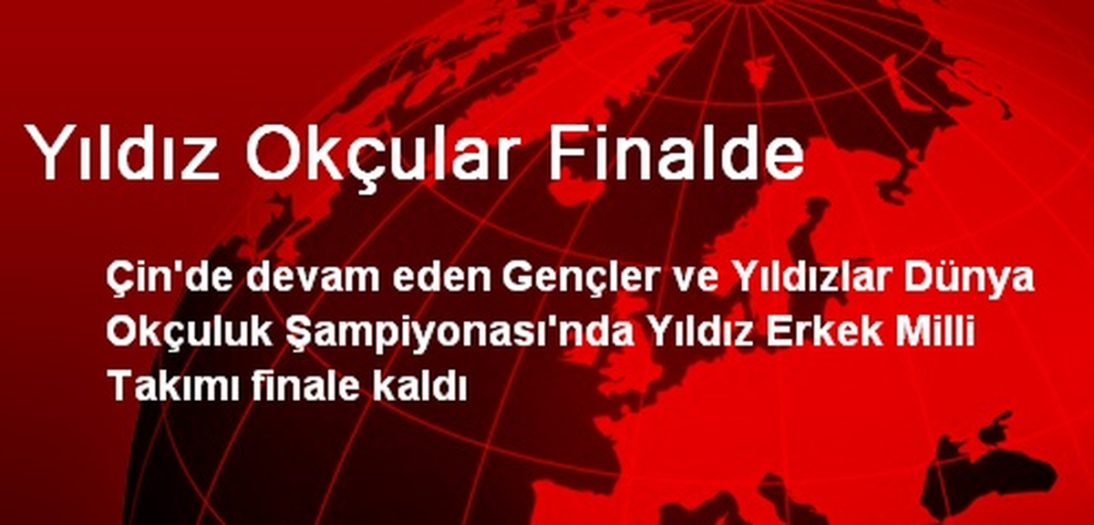 Yıldız Okçular Finalde