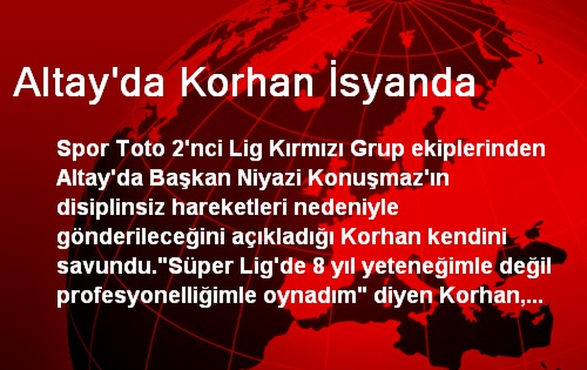 Altay\'da Korhan İsyanda