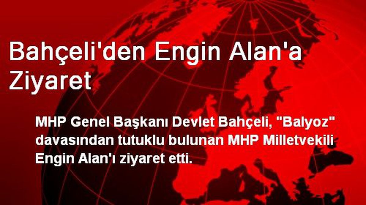 Bahçeli\'den Engin Alan\'a Ziyaret