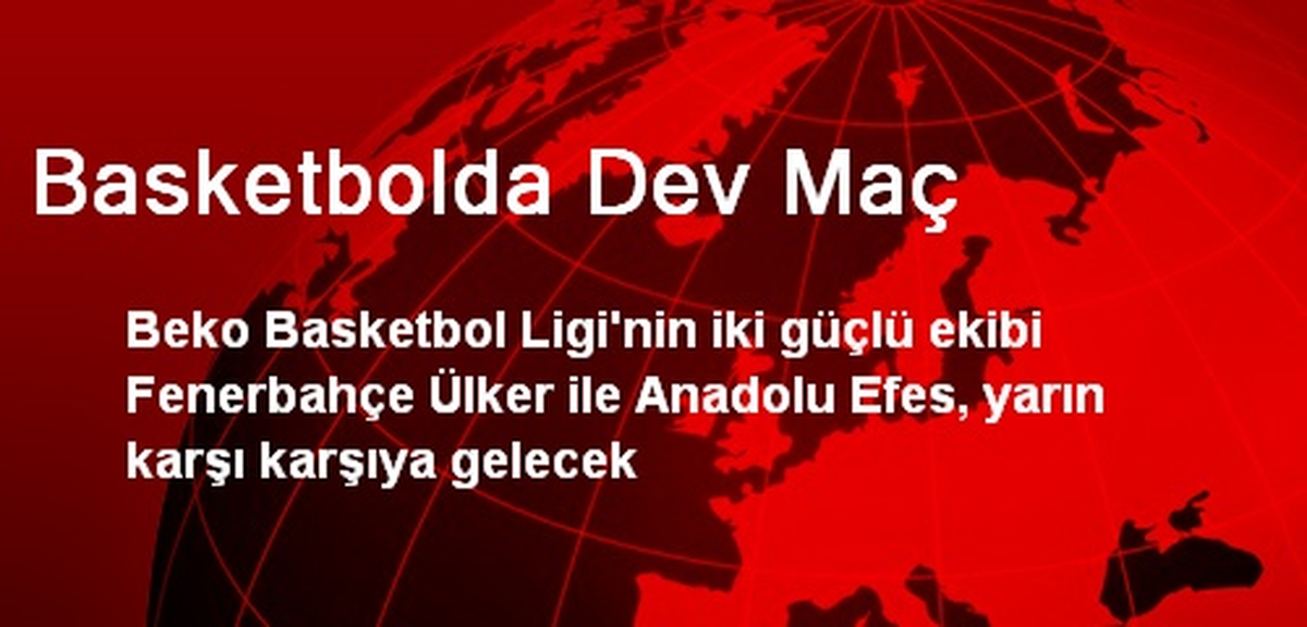 Basketbolda Dev Maç