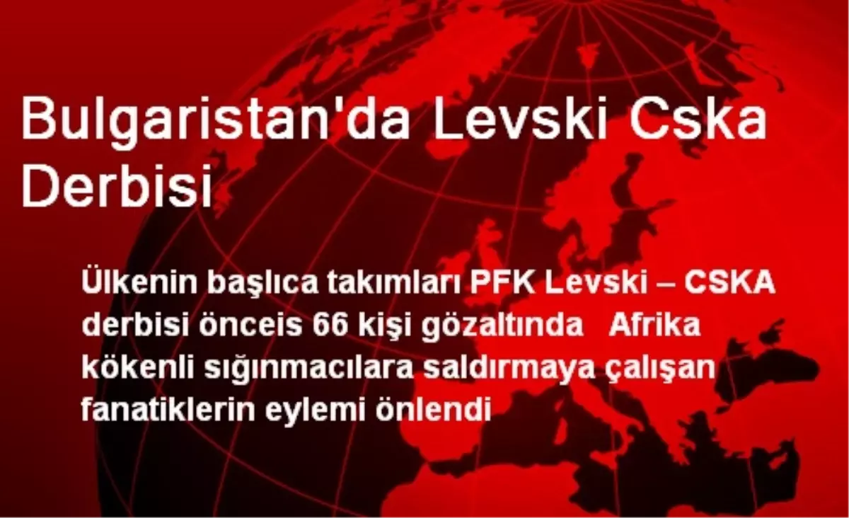 Bulgaristan'da Levski Cska Derbisi