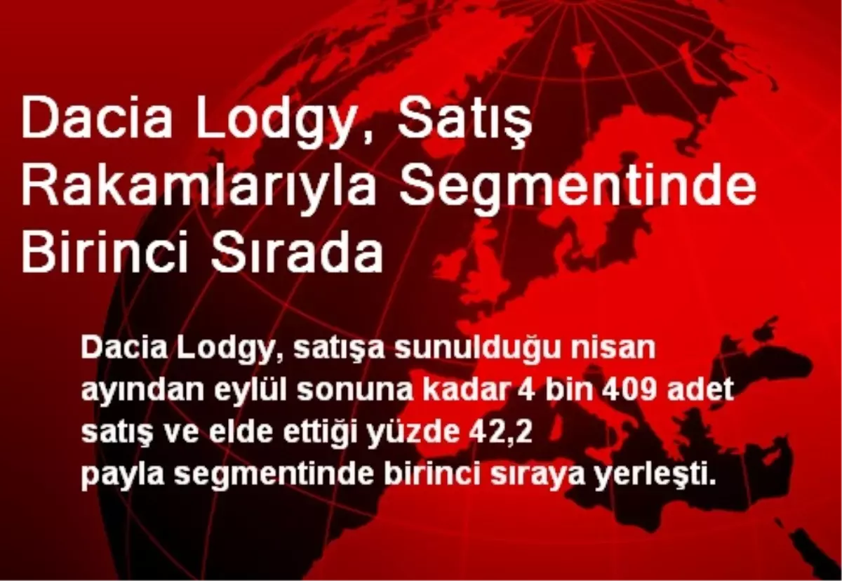Dacia Lodgy, Satış Rakamlarıyla Segmentinde Birinci Sırada