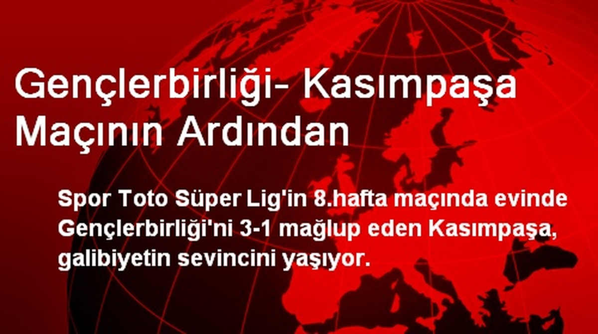 Kasımpaşa 3 Gençlerbirliği 1