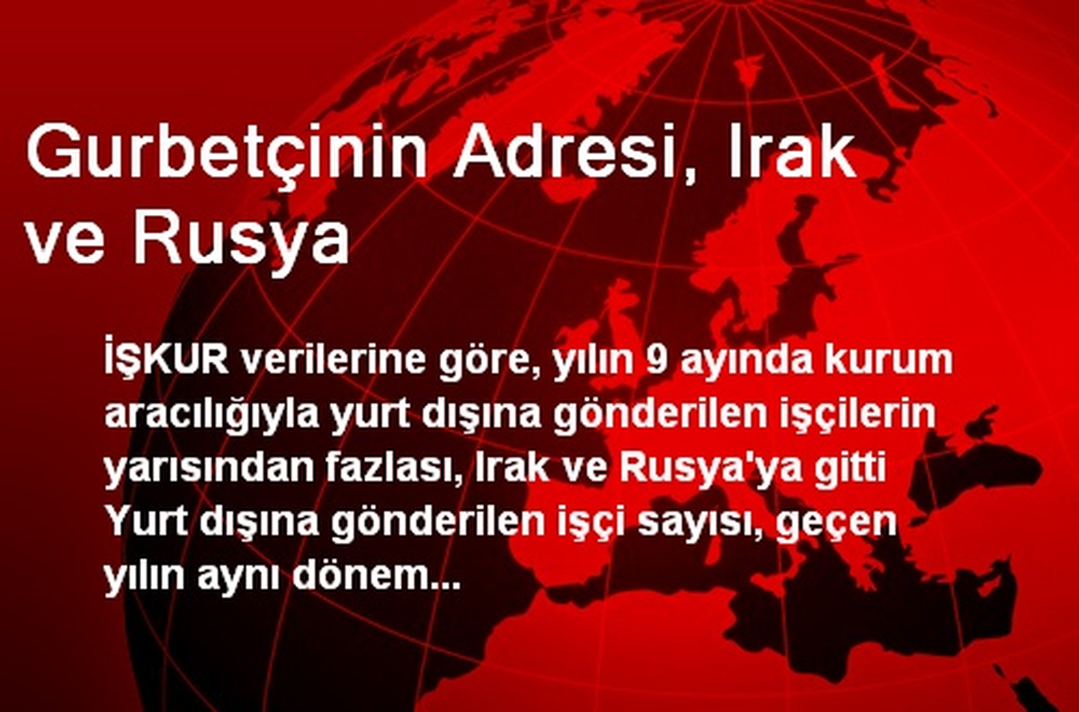 Gurbetçinin Adresi, Irak ve Rusya