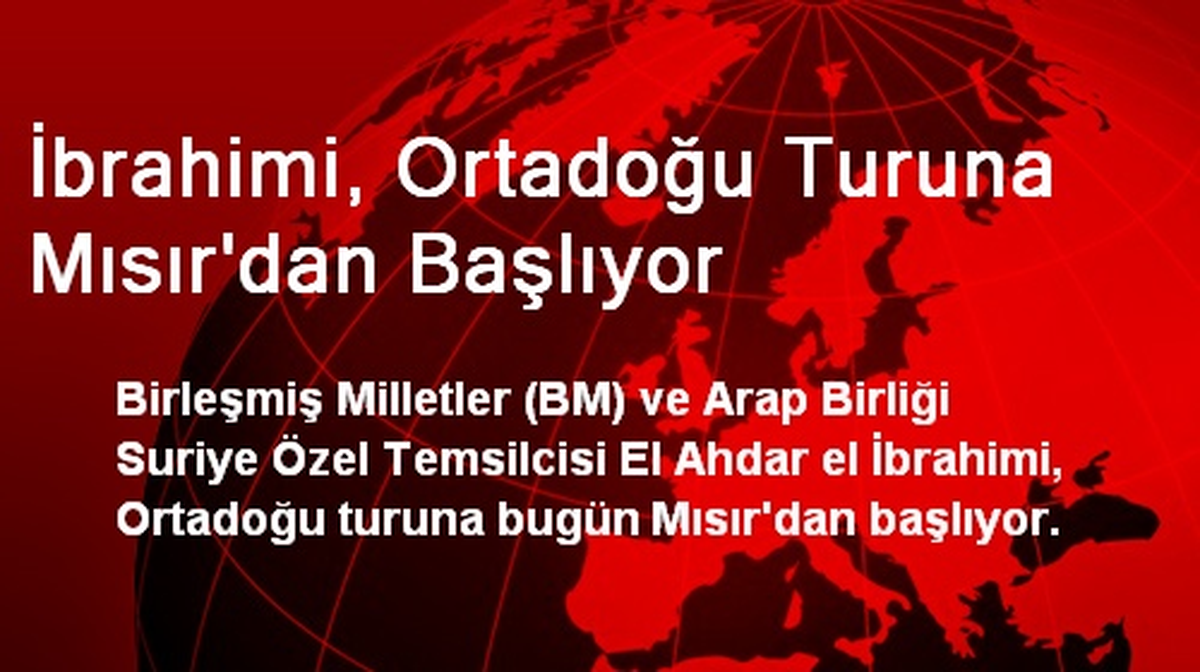 İbrahimi, Ortadoğu Turuna Mısır\'dan Başlıyor