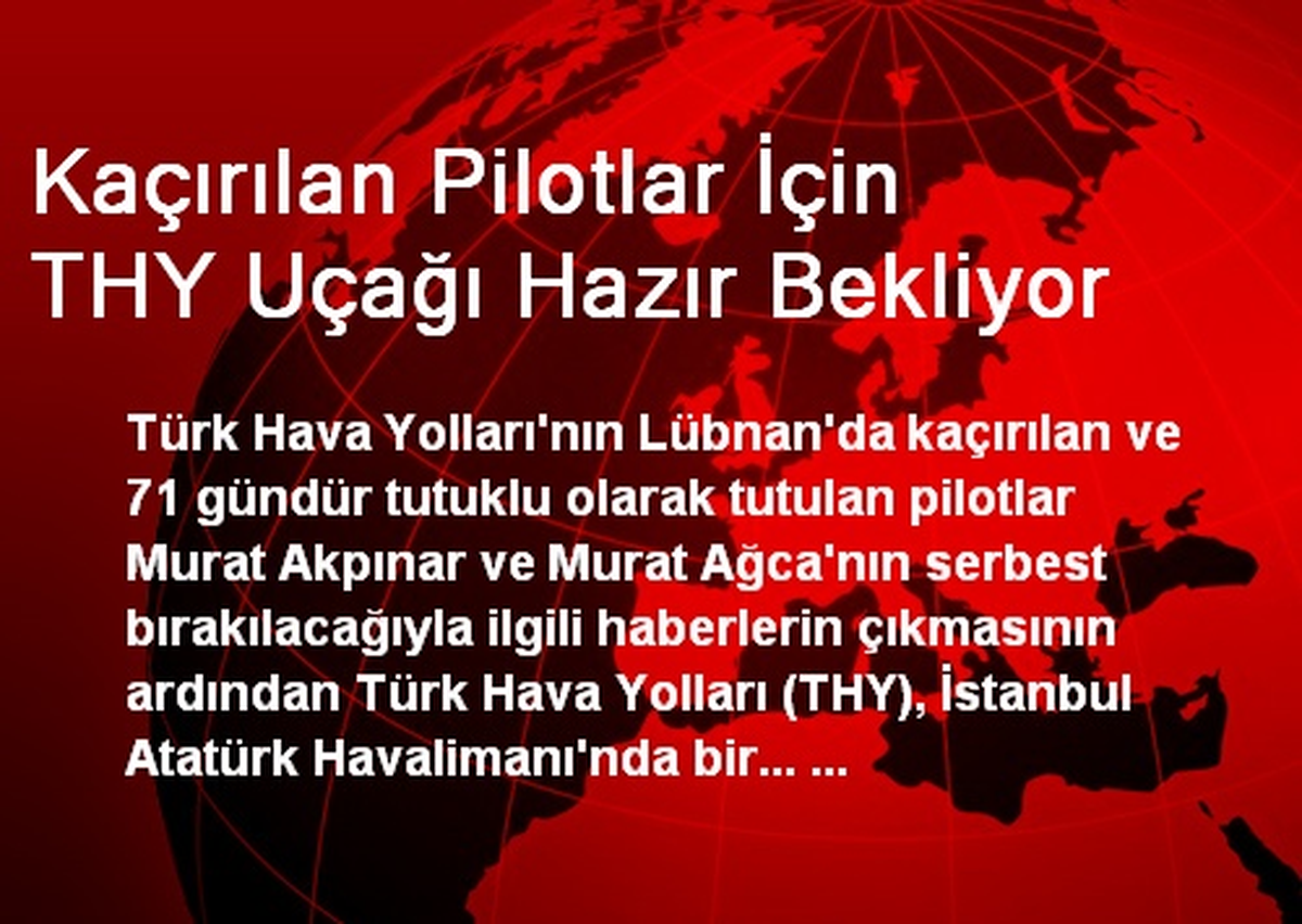 Kaçırılan Pilotlar İçin THY Uçağı Hazır Bekliyor
