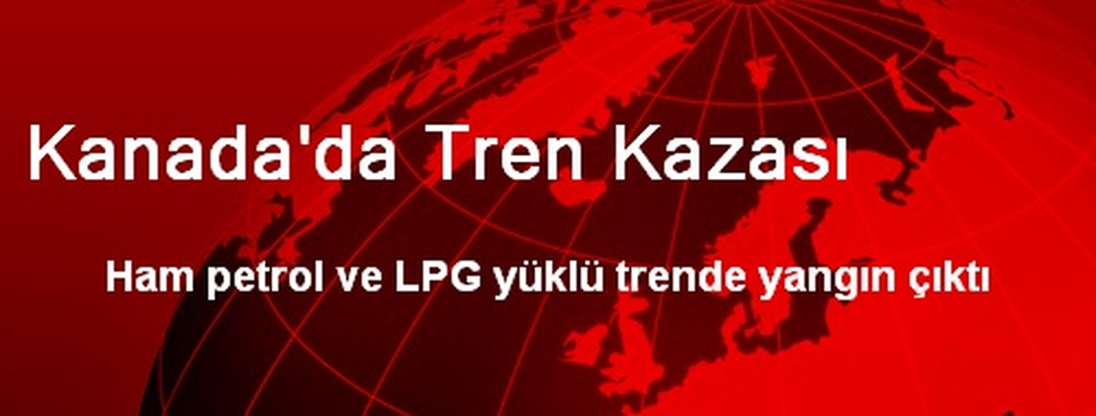 Kanada\'da Tren Kazası