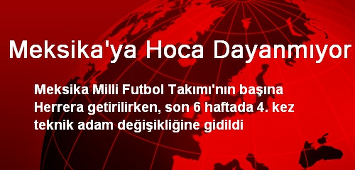 Meksika\'ya Hoca Dayanmıyor