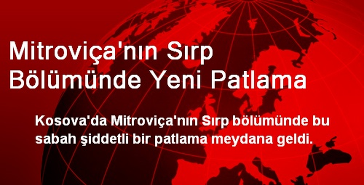 Mitroviça\'nın Sırp Bölümünde Yeni Patlama