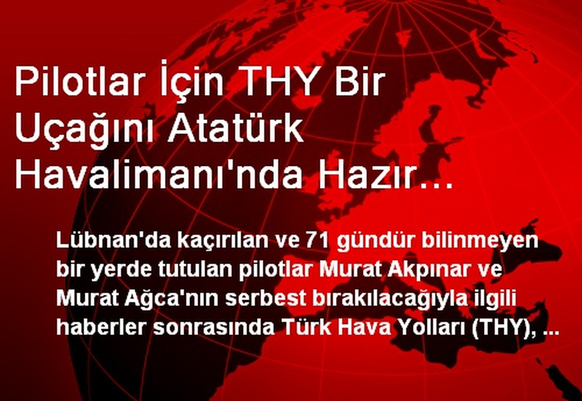 Pilotlar İçin Atatürk Havalimanı\'nda Hazır Uçak Bekletiyor