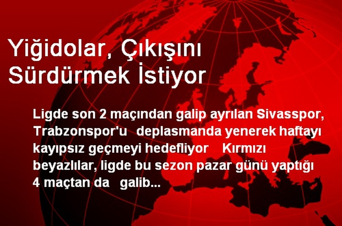 Yiğidolar, Çıkışını Sürdürmek İstiyor