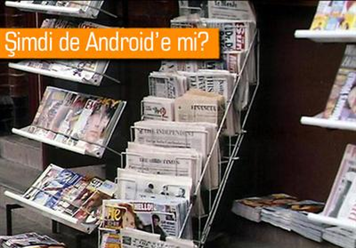 Gazeteler Artık Android Üzerinden de Okunacak
