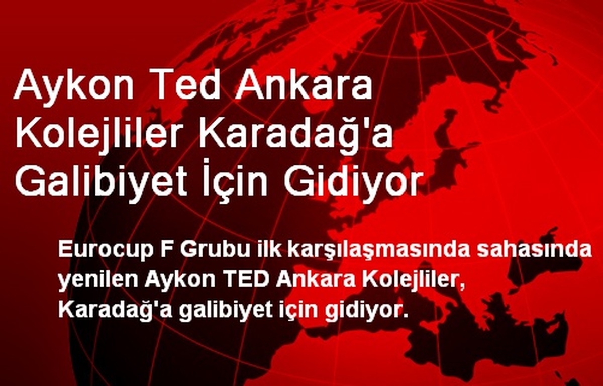 Aykon Ted Ankara Kolejliler Karadağ\'a Galibiyet İçin Gidiyor