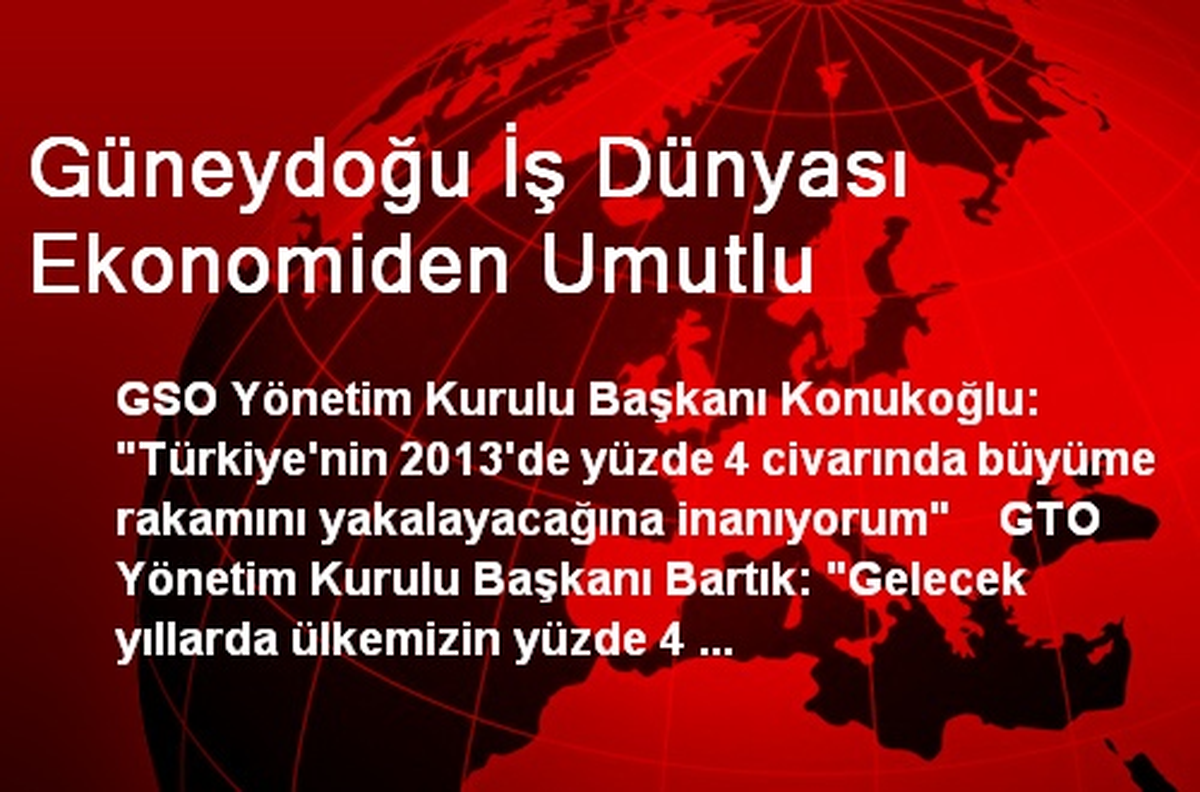 Güneydoğu İş Dünyası Ekonomiden Umutlu