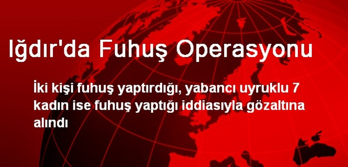 Iğdır\'da Fuhuş Operasyonu