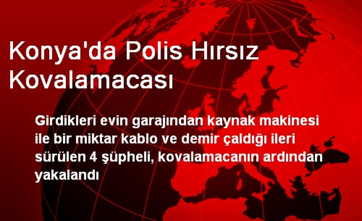 Konya\'da Polis Hırsız Kovalamacası