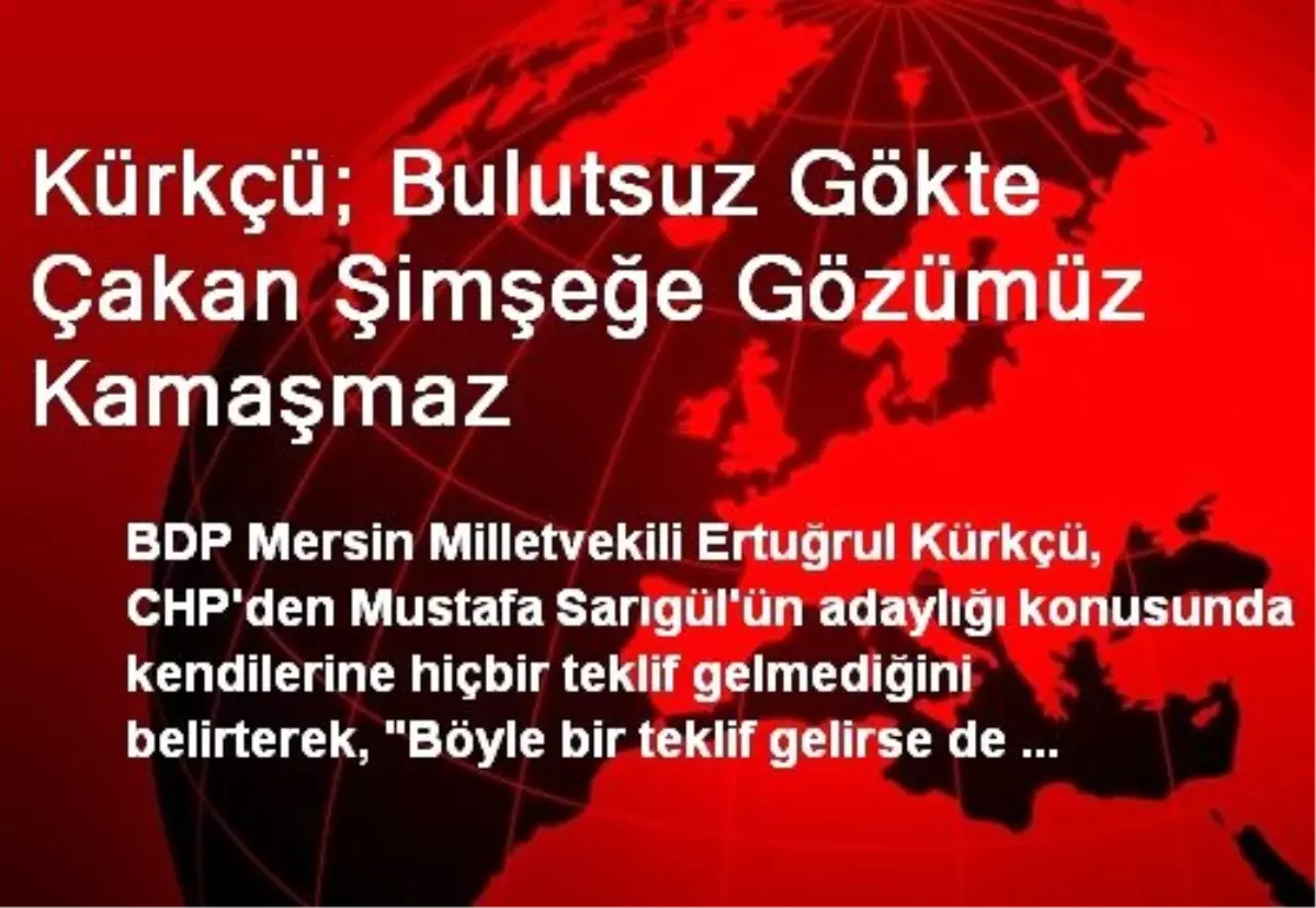 Kürkçü: CHP İle Prensipleri Konuşmak İsteriz