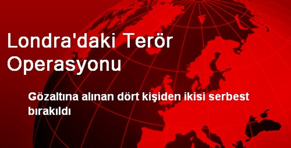 Londra\'daki Terör Operasyonu