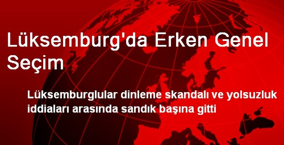 Lüksemburg\'da Erken Genel Seçim