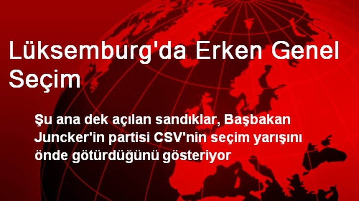 Lüksemburg\'da Erken Genel Seçim