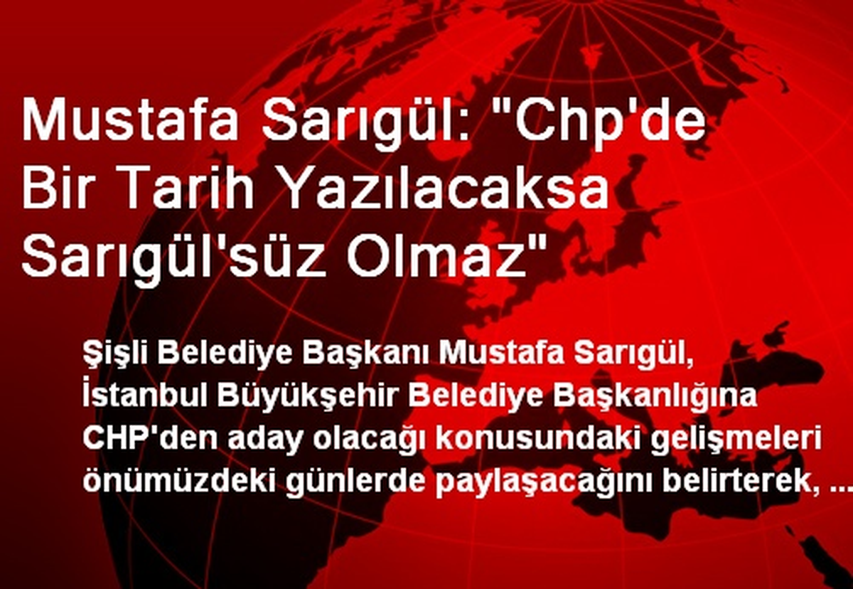 Sarıgül: CHP\'de Bir Tarih Yazılacaksa Sarıgül\'süz Olmaz