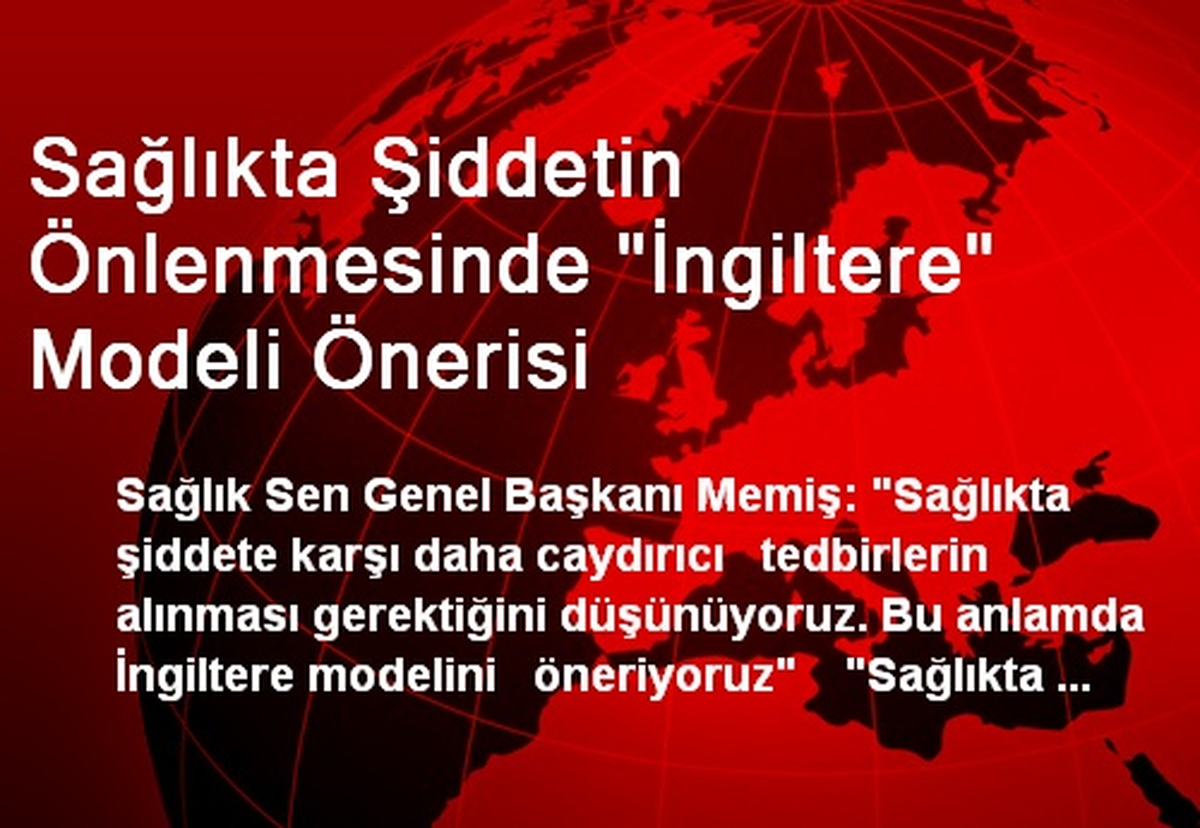Sağlıkta Şiddetin Önlenmesinde "İngiltere" Modeli Önerisi