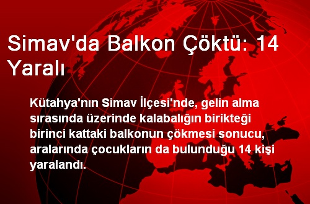 Simav\'da Balkon Çöktü: 14 Yaralı