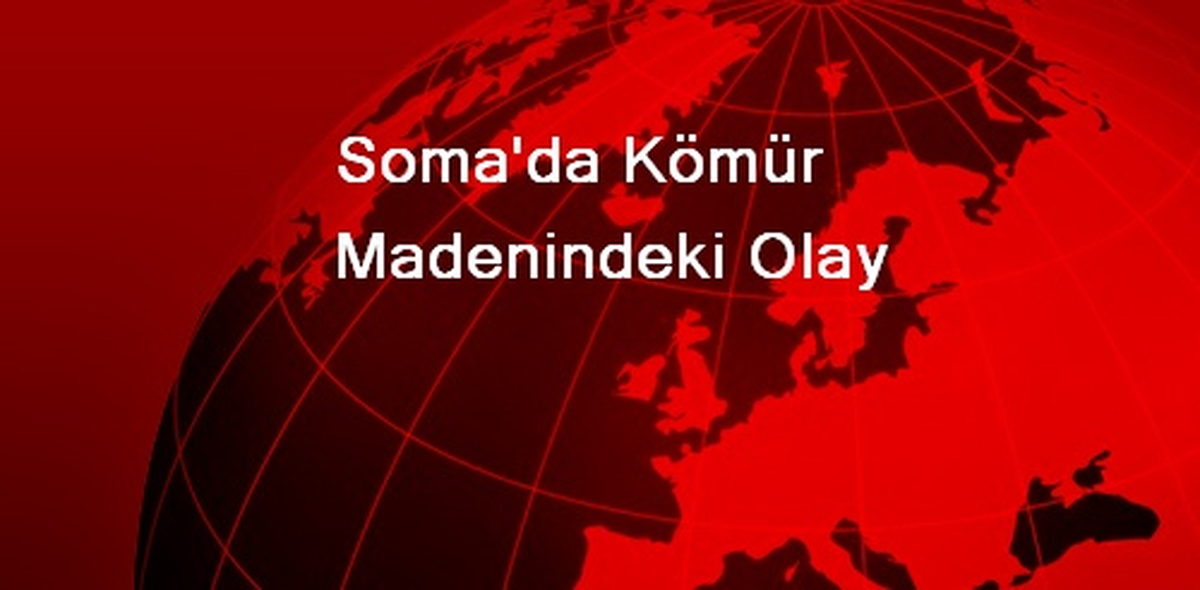 Soma\'da Kömür Madenindeki Olay