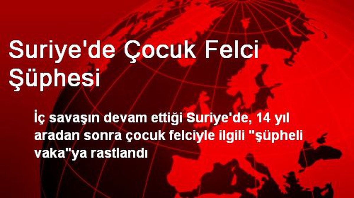 Suriye\'de Çocuk Felci Şüphesi