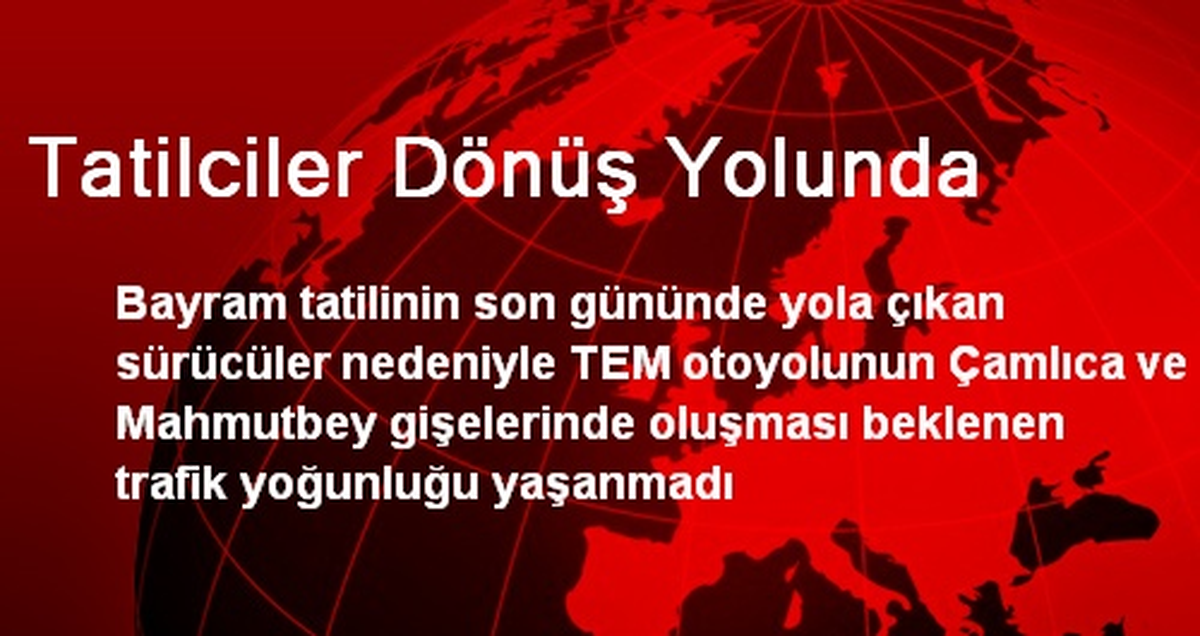 Tatilciler Dönüş Yolunda