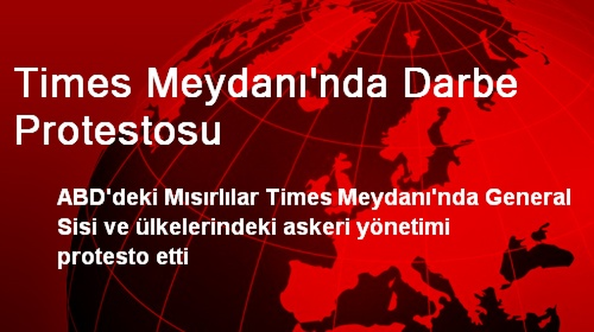 Times Meydanı\'nda Darbe Protestosu