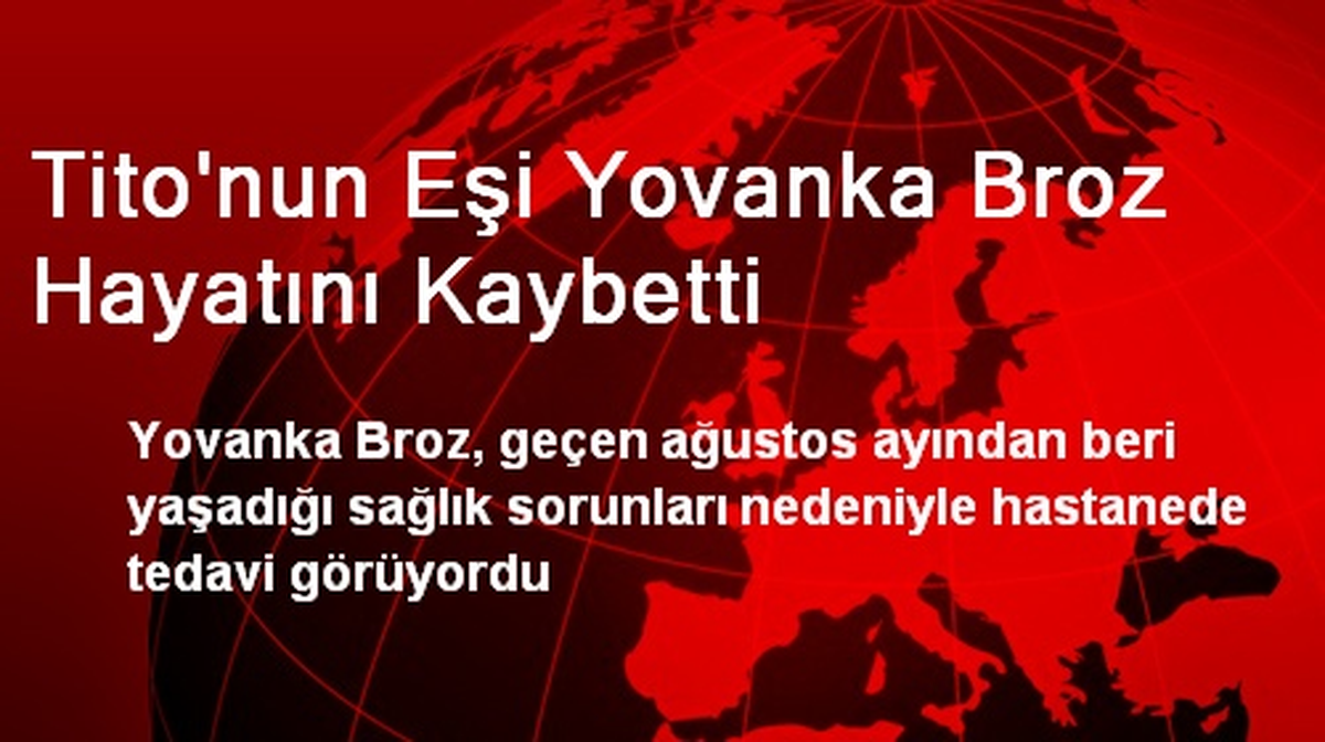 Tito\'nun Eşi Yovanka Broz Hayatını Kaybetti